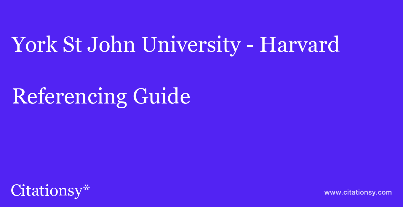 cite York St John University - Harvard  — Referencing Guide